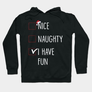 Nice Naughty I Have Fun Christmas List Hoodie